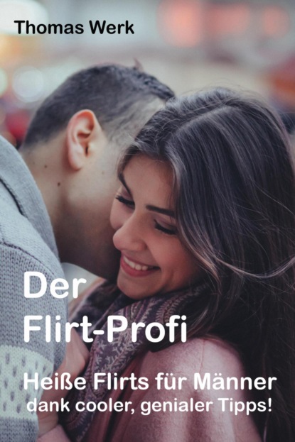 Скачать книгу Der Flirt-Profi