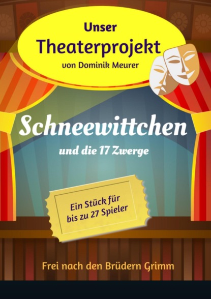 Скачать книгу Unser Theaterprojekt, Band 4 - Schneewittchen und die 17 Zwerge