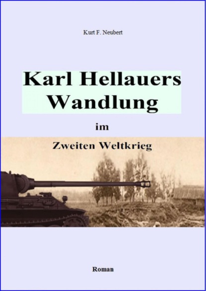 Скачать книгу Karl Hellauers Wandlung im Zweiten Weltkrieg
