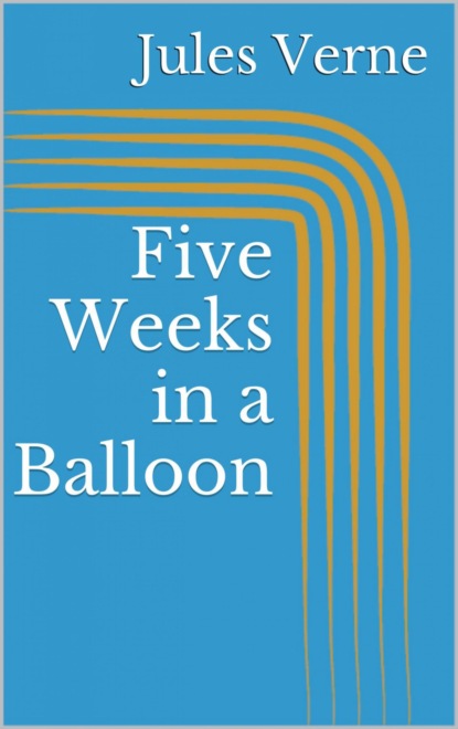 Скачать книгу Five Weeks in a Balloon