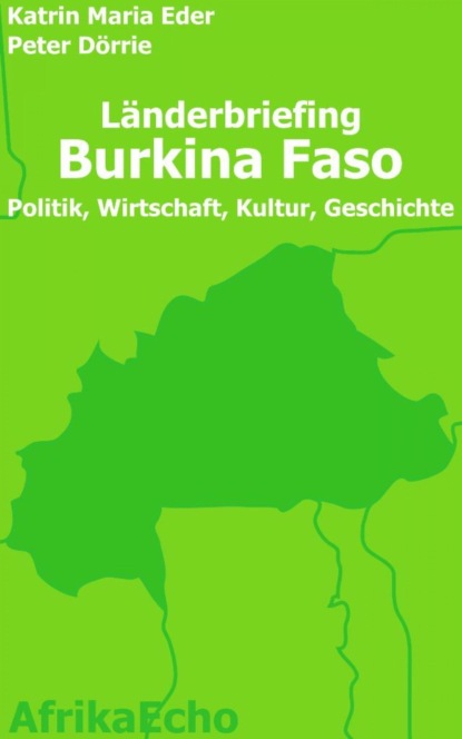 Скачать книгу AfrikaEcho Länderbriefing Burkina Faso - Politik, Wirtschaft, Kultur, Geschichte