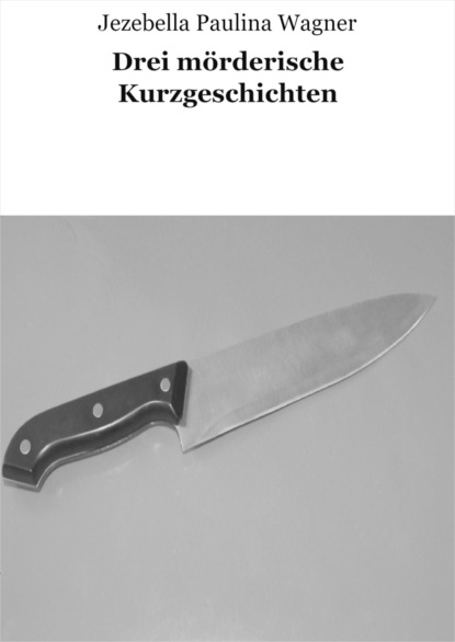 Скачать книгу Drei mörderische Kurzgeschichten