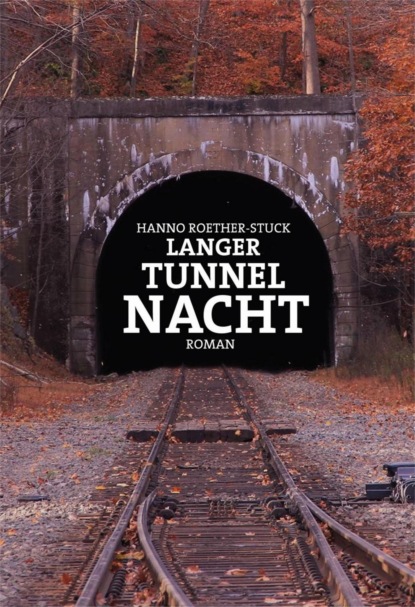 Скачать книгу Langer Tunnel Nacht