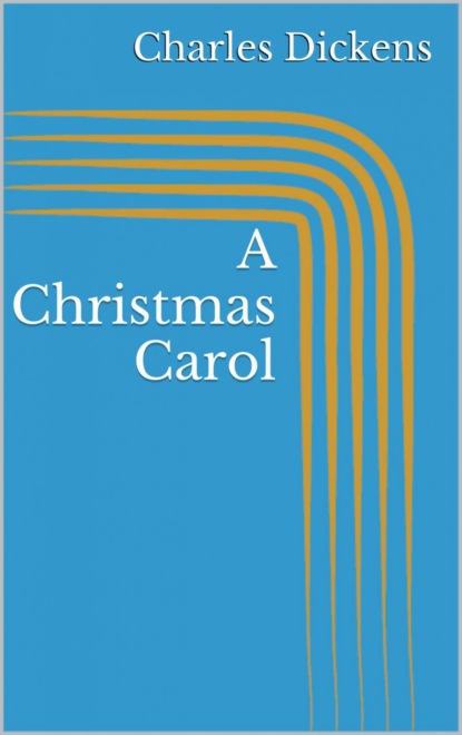 Скачать книгу A Christmas Carol (Illustrated)