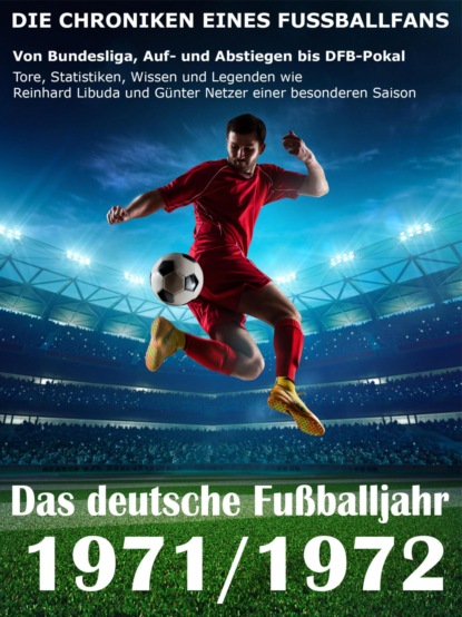 Скачать книгу Das deutsche Fußballjahr 1971 / 1972