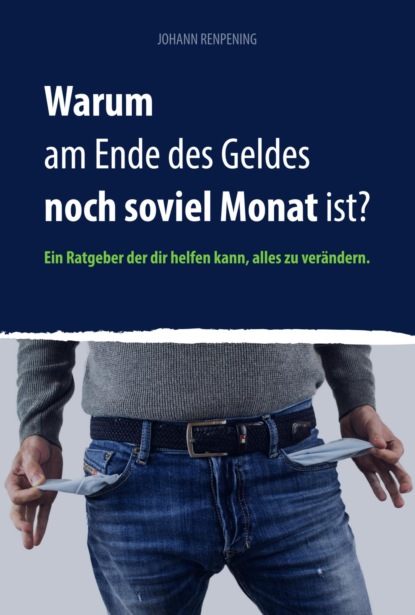 Скачать книгу Warum am Ende des Geldes noch soviel Monat ist?