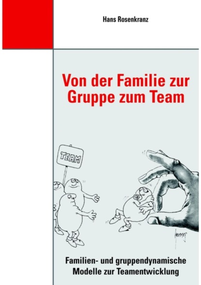 Скачать книгу Von der Familie zur Gruppe zum Team