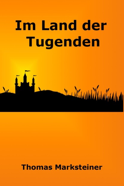 Скачать книгу Im Land der Tugenden