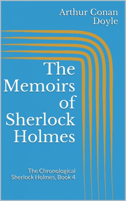 Скачать книгу The Memoirs of Sherlock Holmes