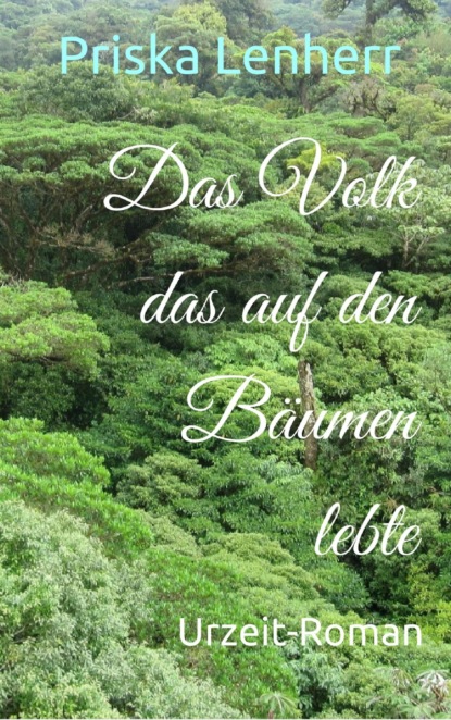 Скачать книгу Das Volk das auf den Bäumen lebte