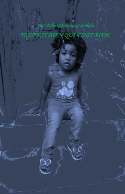 Скачать книгу Tout est bien qui finit bien