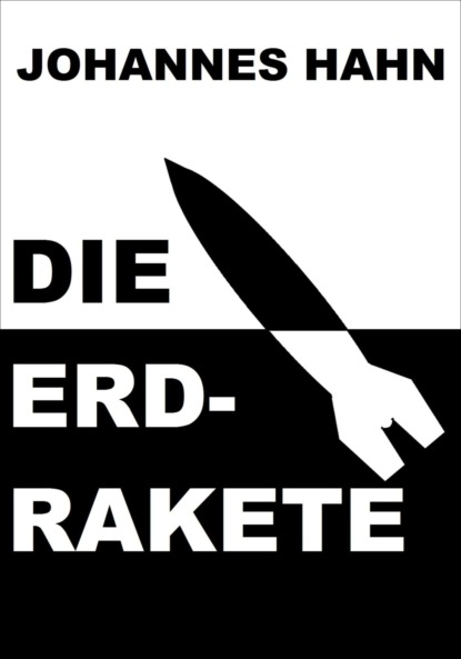 Скачать книгу Die Erdrakete