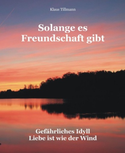 Скачать книгу Solange es Freundschaft gibt