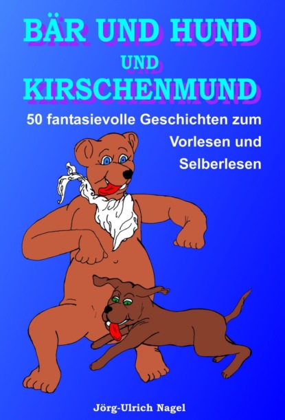 Скачать книгу Bär und Hund und Kirschenmund