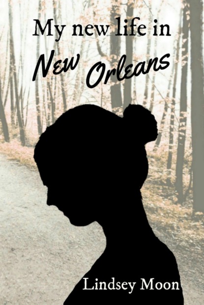 Скачать книгу My new life in New Orleans
