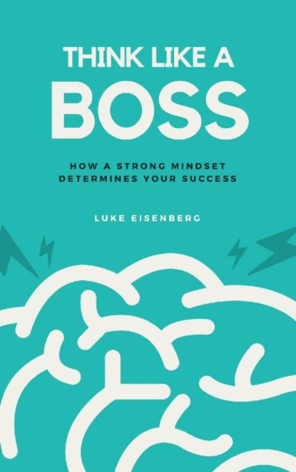 Скачать книгу Think Like A Boss