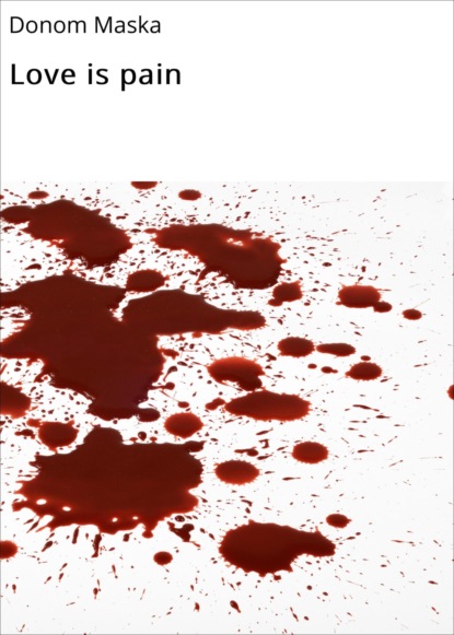 Скачать книгу Love is pain
