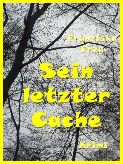 Скачать книгу Sein letzter Cache