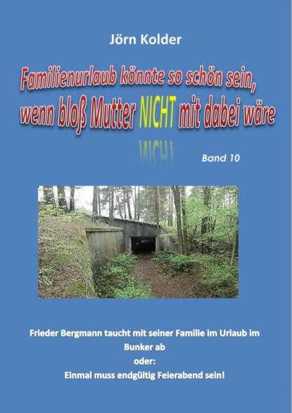 Скачать книгу Familienurlaub könnte so schön sein, wenn bloß Mutter nicht mit dabei wäre!