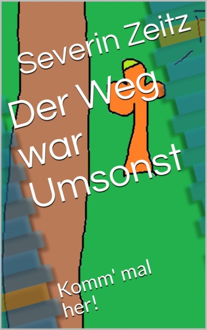 Скачать книгу Der Weg war Umsonst