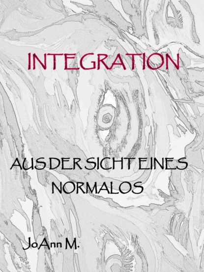 Скачать книгу Integration aus der Sicht eines Normalos