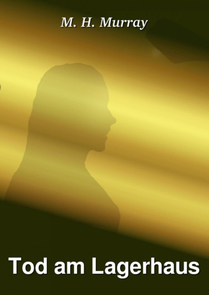 Скачать книгу Tod am Lagerhaus