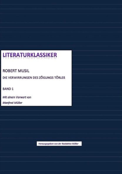 Скачать книгу Literaturklassiker Band 1: Robert Musil - Die Verwirrungen des Zöglings Törleß