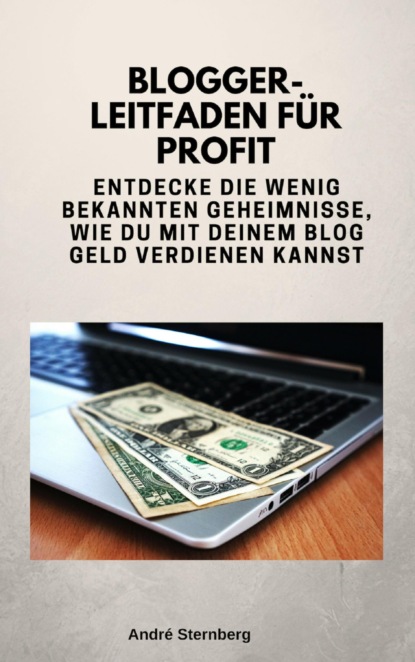 Скачать книгу Blogger-Leitfaden für Profit