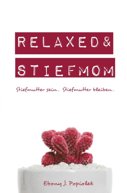 Скачать книгу Relaxed & Stiefmom