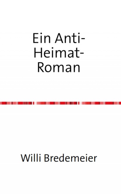 Скачать книгу Ein Anti-Heimat-Roman