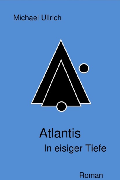 Скачать книгу Atlantis - In eisiger Tiefe