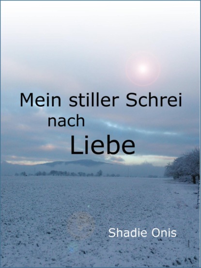 Скачать книгу Mein stiller Schrei nach Liebe
