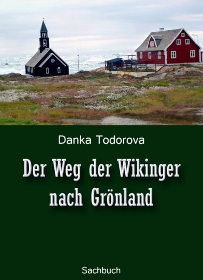 Скачать книгу Der Weg der Wikinger nach Grönland