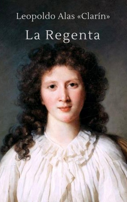 Скачать книгу La Regenta (Clásicos de Leopoldo Alas "Clarín")