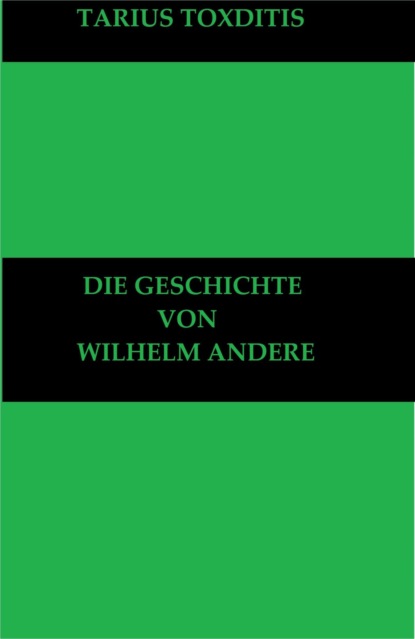 Die Geschichte von Wilhelm Andere
