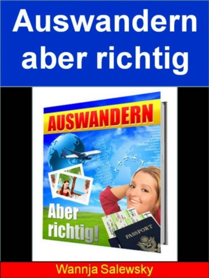 Скачать книгу Auswandern aber richtig