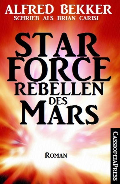 Скачать книгу Star Force - Rebellen des Mars
