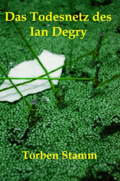 Скачать книгу Das Todesnetz des Ian Degry