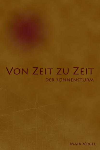 Скачать книгу Von Zeit zu Zeit - der Sonnensturm