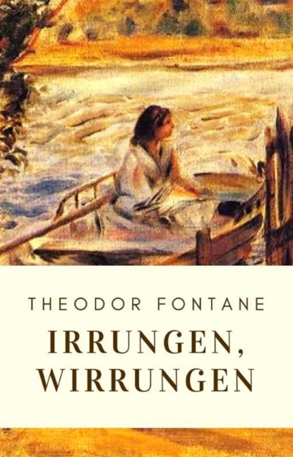 Скачать книгу Theodor Fontane: Irrungen, Wirrungen