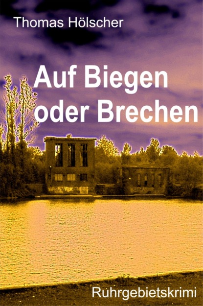 Скачать книгу Auf Biegen oder Brechen