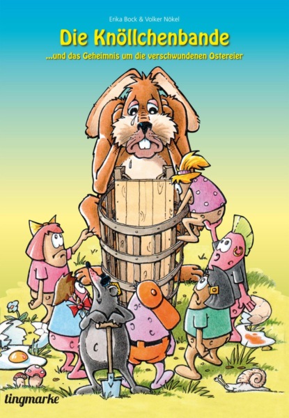 Die Knöllchenbande… und das Geheimnis um die verschwundenen Ostereier