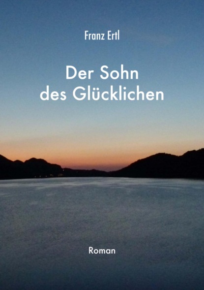 Скачать книгу Der Sohn des Glücklichen