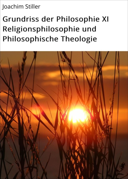 Скачать книгу Grundriss der Philosophie XI Religionsphilosophie und Philosophische Theologie