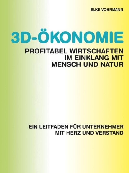 Скачать книгу 3D-Ökonomie – Profitabel wirtschaften im Einklang mit Mensch und Natur