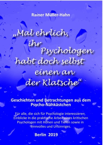 Скачать книгу "Mal ehrlich, ihr Psychologen habt doch selbst einen an der Klatsche"