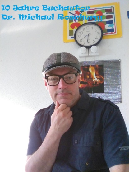 Скачать книгу 10 Jahre Buchautor Dr. Michael Roscher