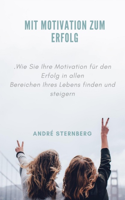 Скачать книгу Mit Motivation zum Erfolg