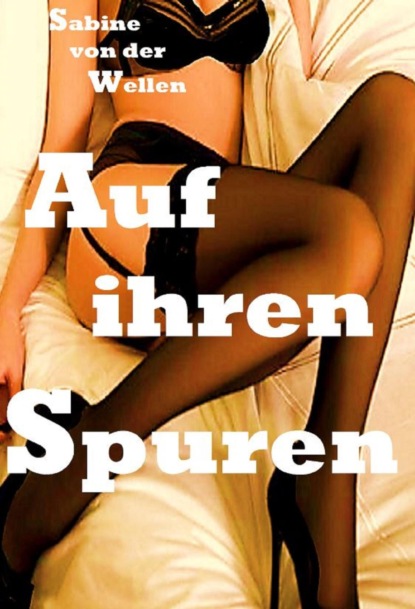 Скачать книгу Auf ihren Spuren