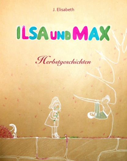Скачать книгу Ilsa und Max